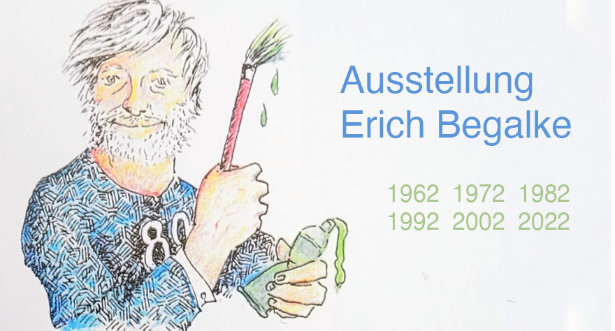 Ausstellung Erich Begalke